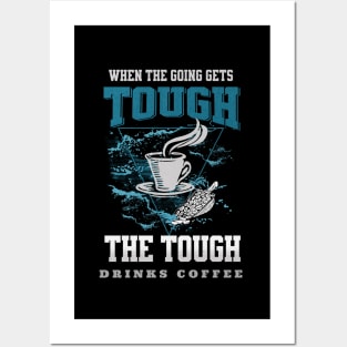 The Tough Drinks Coffee Fun Good Vibes Free Spirit Posters and Art